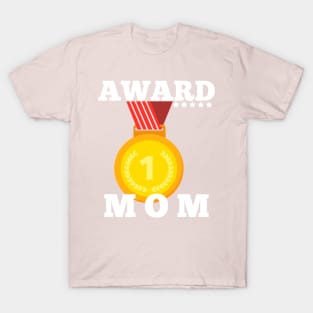 Award Trophy Best Mother mom i love my mother gift T-Shirt